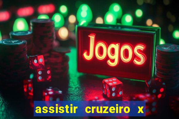 assistir cruzeiro x corinthians ao vivo gratis